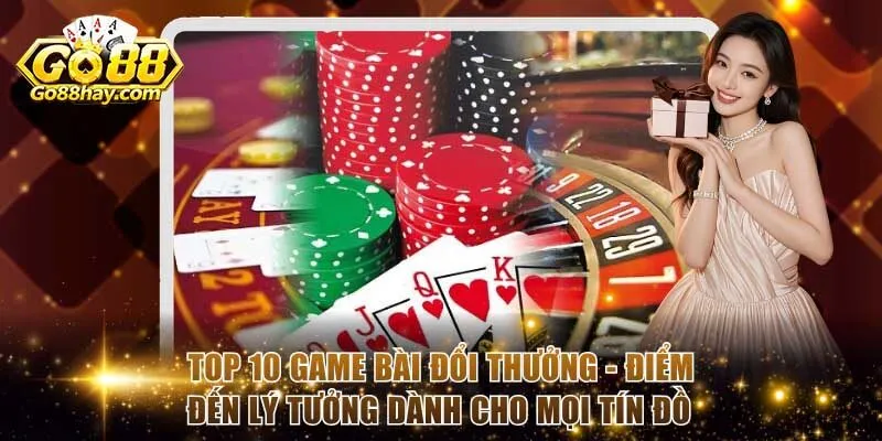 Top 10 Game Bài Đổi Thưởng